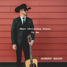 Robert Bacon - What Christmas Means To Me EP